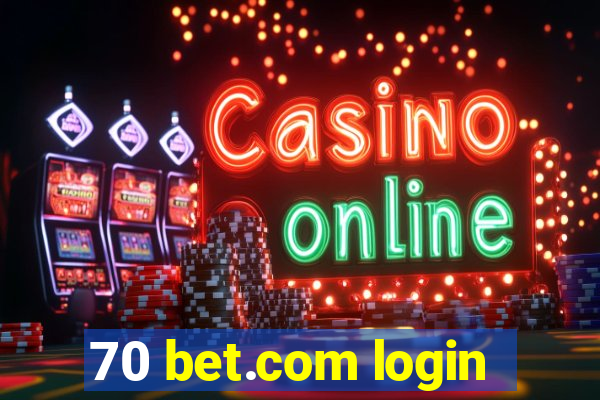 70 bet.com login